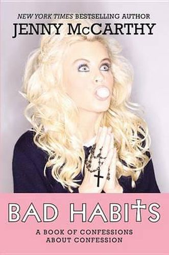 Cover image for Bad Habits: Confessions of a Recovering Catholic