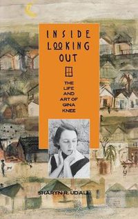 Cover image for Inside Looking out: The Life and Art of Gina Knee