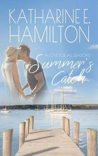 Cover image for Summer's Catch: A Love for All Seasons Series