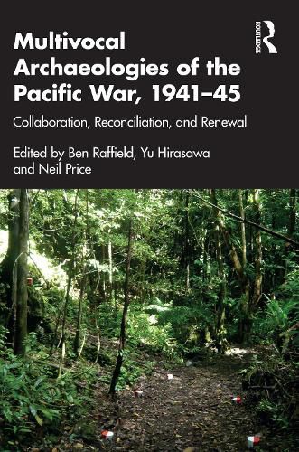 Multivocal Archaeologies of the Pacific War, 1941-45