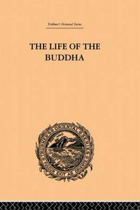 Cover image for The Life of the Buddha and the Early History of His Order