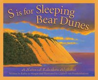 Cover image for S Is for Sleeping Bear Dunes: A National Lakeshore Alphabet