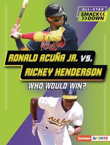 Ronald Acuna Jr. vs. Rickey Henderson