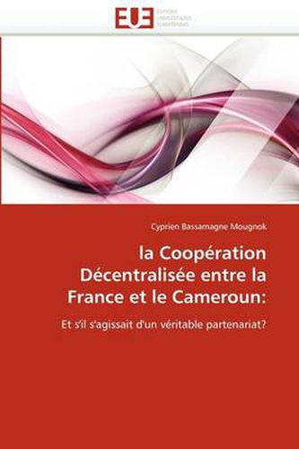 Cover image for La COOP Ration D Centralis E Entre La France Et Le Cameroun