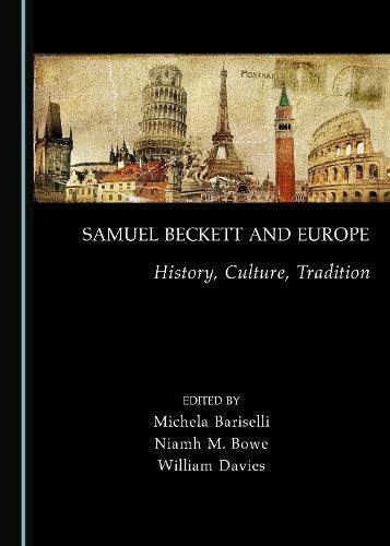 Samuel Beckett and Europe: History, Culture, Tradition