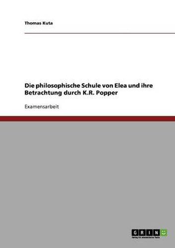Cover image for Die philosophische Schule von Elea und ihre Betrachtung durch K.R. Popper