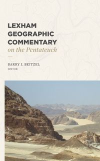 Cover image for Lexham Geographic Commentary on the Pentateuch