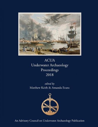 Cover image for ACUA Underwater Archaeology Proceedings 2018