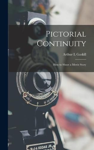 Cover image for Pictorial Continuity: How to Shoot a Movie Story