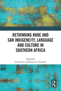 Cover image for Rethinking Khoe and San Indigeneity, Language and Culture in Southern Africa