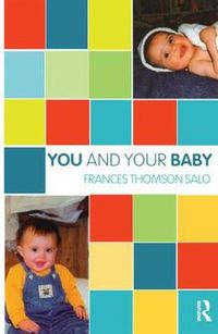 Cover image for You and Your Baby: a baby's emotional life