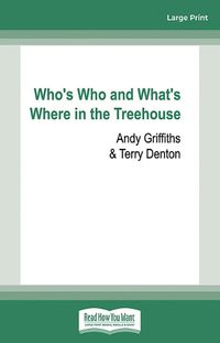Cover image for Who's Who and What's Where in the Treehouse