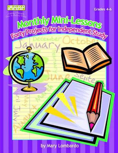 Cover image for Monthly Mini-Lessons: Forty Projects for Independent Study, Grades 4-6