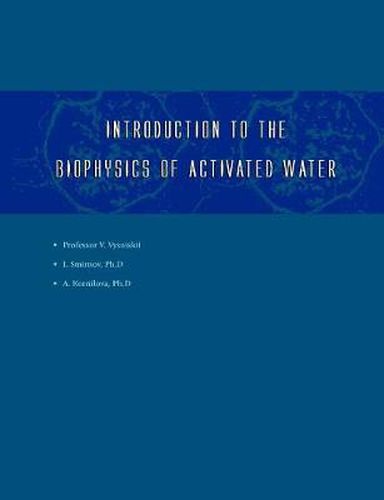 Cover image for Introduction to the Biophysics of Activated Water