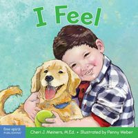 Cover image for I Feel: A book about recognizing and understanding emotions