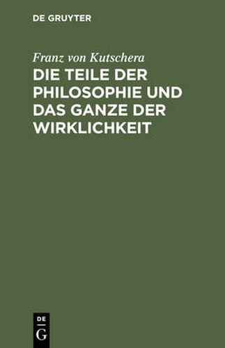 Die Teile der Philosophie und das Ganze der Wirklichkeit