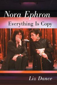 Cover image for Nora Ephron: Everything Is Copy