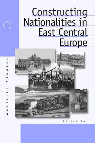 Cover image for Constructing Nationalities in East Central Europe