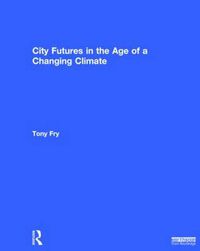 Cover image for City Futures in the Age of a Changing Climate