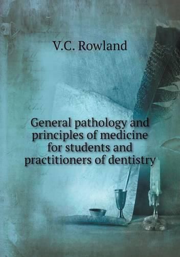 Cover image for General pathology and principles of medicine for students and practitioners of dentistry