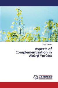 Cover image for Aspects of Complementization in Akur&#7865;&#769; Yoruba