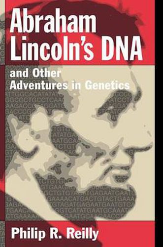 Cover image for Abraham Lincoln's DNA and Other Adventures in Genetics