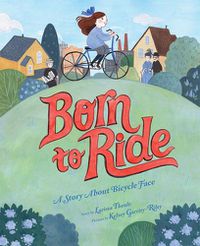 Cover image for Born to Ride: A Story About Bicycle Face