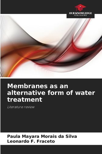 Cover image for Membranes as an alternative form of water treatment