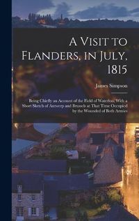 Cover image for A Visit to Flanders, in July, 1815