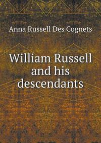 Cover image for William Russell and his descendants