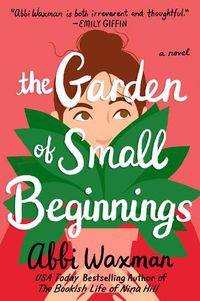 Cover image for The Garden of Small Beginnings