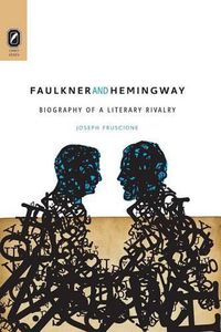 Cover image for Faulkner and Hemingway: Biography of a Literary Rivalry