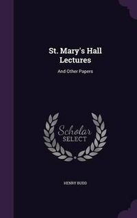 Cover image for St. Mary's Hall Lectures: And Other Papers