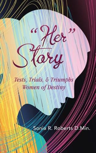 Cover image for Her Story: Tests, Trials, & Triumphs Women of Destiny