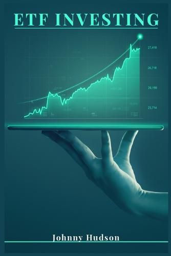 Cover image for ETF Investing: The ETF Beginner's Guide to Creating Passive Income and Financial Freedom (2022 Crash Course for Beginners)