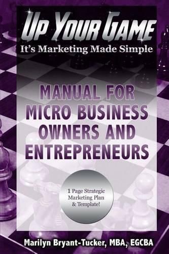 Cover image for Up Your Game: It's Marketing Made Simple - Manual for Micro Business Owners and Entrepreneurs