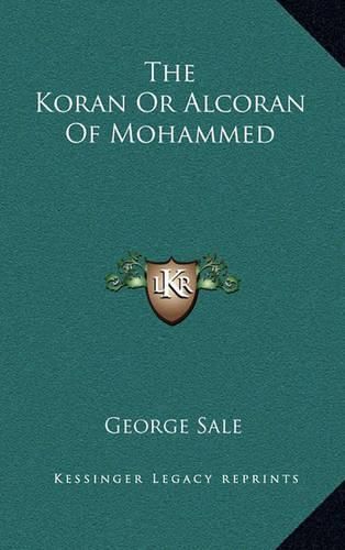 Cover image for The Koran or Alcoran of Mohammed