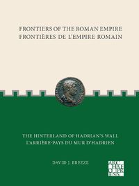 Cover image for Frontiers of the Roman Empire: The Hinterland of Hadrian?s Wall