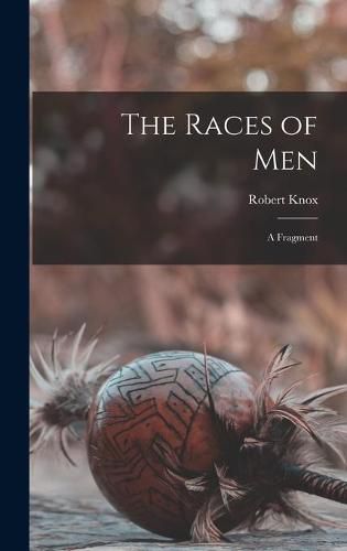 Cover image for The Races of Men: a Fragment