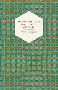 Cover image for Language; Its Nature, Development and Origin