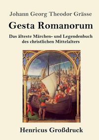 Cover image for Gesta Romanorum (Grossdruck): Das alteste Marchen- und Legendenbuch des christlichen Mittelalters