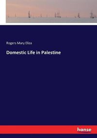 Cover image for Domestic Life in Palestine