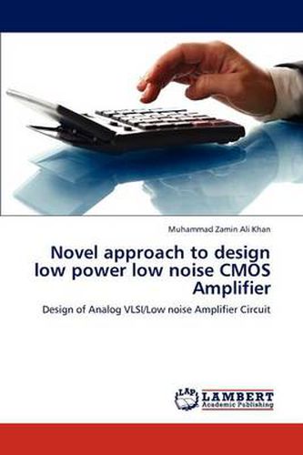 Novel approach to design low power low noise CMOS Amplifier