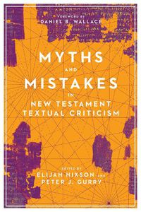Cover image for Myths and Mistakes in New Testament Textual Criticism