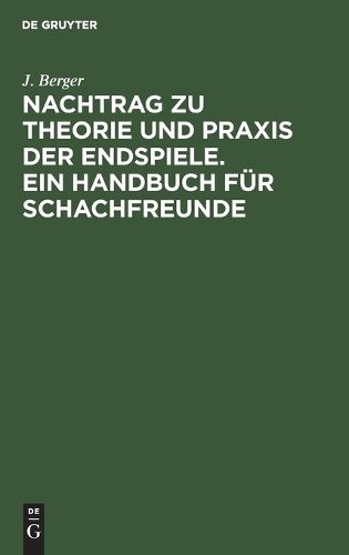 Cover image for Nachtrag zu Theorie und Praxis der Endspiele. Ein Handbuch fur Schachfreunde