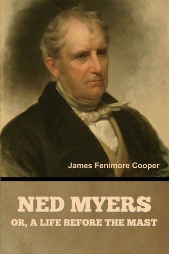 Cover image for Ned Myers, or, a Life before the Mast