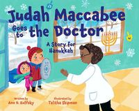 Cover image for Judah Maccabee Goes to the Doctor: A Story for Hanukkah