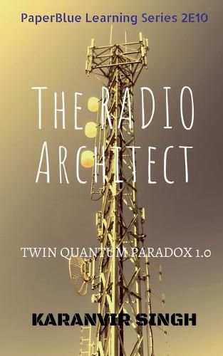 Cover image for The Radio Architect: Twin Quantum Paradox