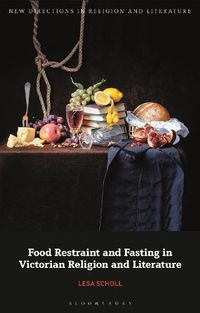 Cover image for Food Restraint and Fasting in Victorian Religion and Literature