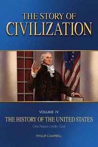 Cover image for The Story of Civilization: Vol. 4 - The History of the United States One Nation Under God Text Book